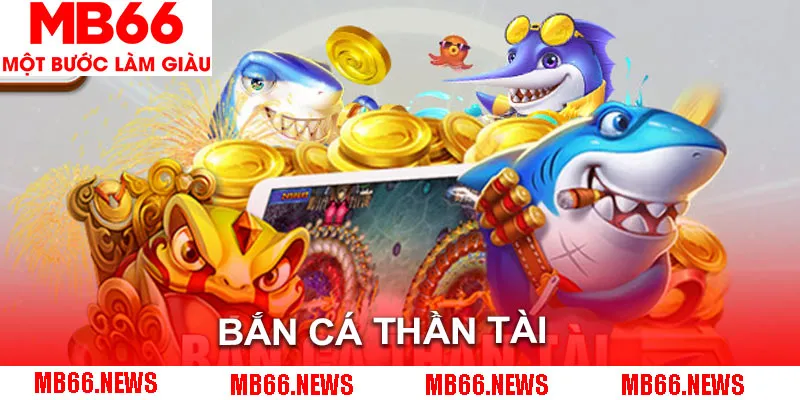 Bắn cá thần tài với hình ảnh và hiệu ứng sắc nét