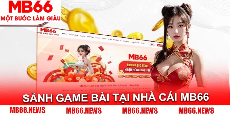 Giới thiệu sảnh game bài đổi thưởng tại nhà cái MB66