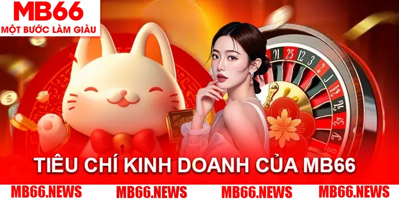 Giới thiệu về các tiêu chí kinh doanh của MB66