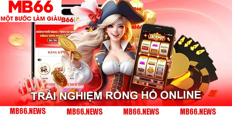 Trải nghiệm rồng hổ online với hiệu ứng hoành tráng