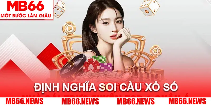 Định nghĩa cơ bản về soi cầu xổ số MB66